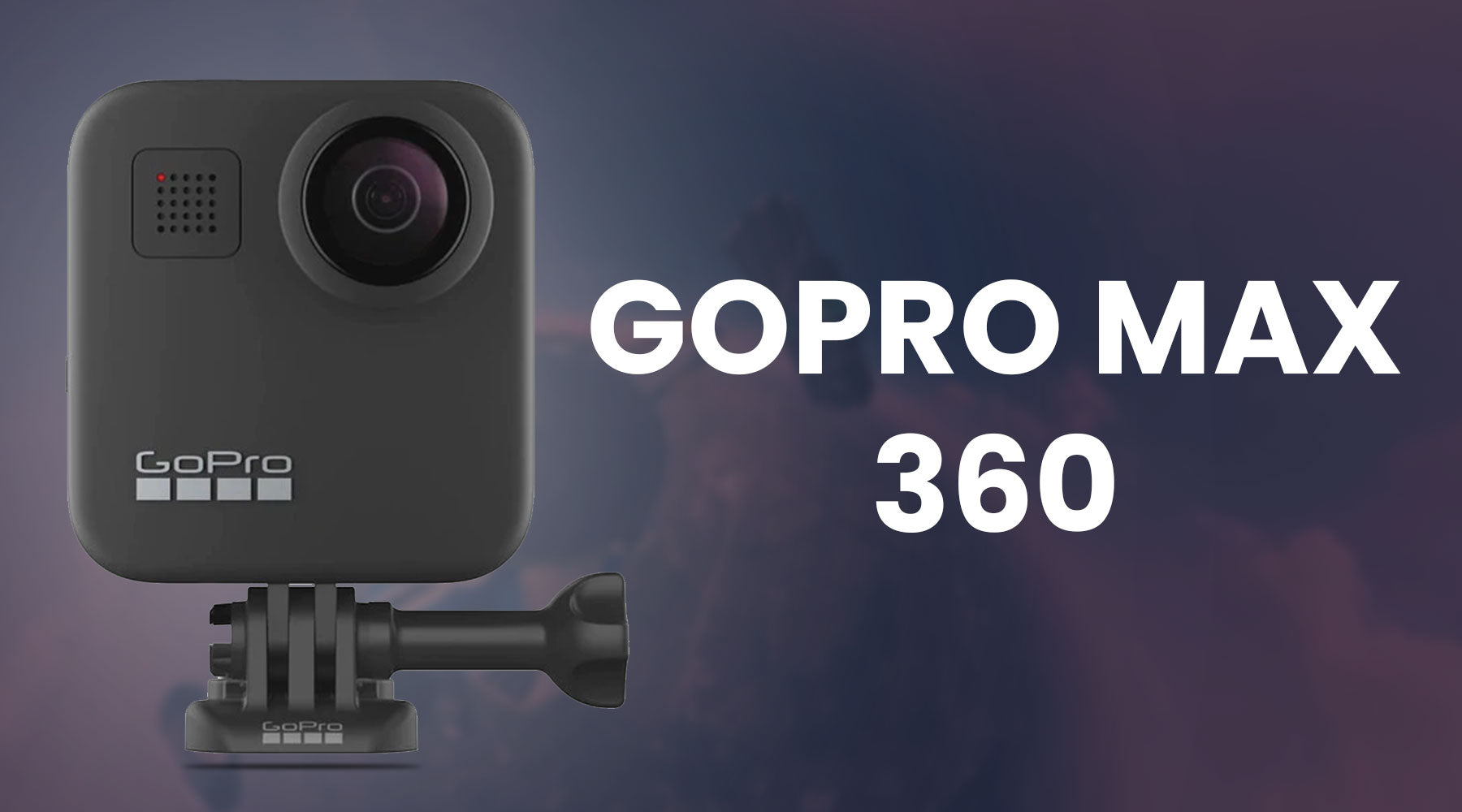 Complete Manual to Using Your GoPro Max