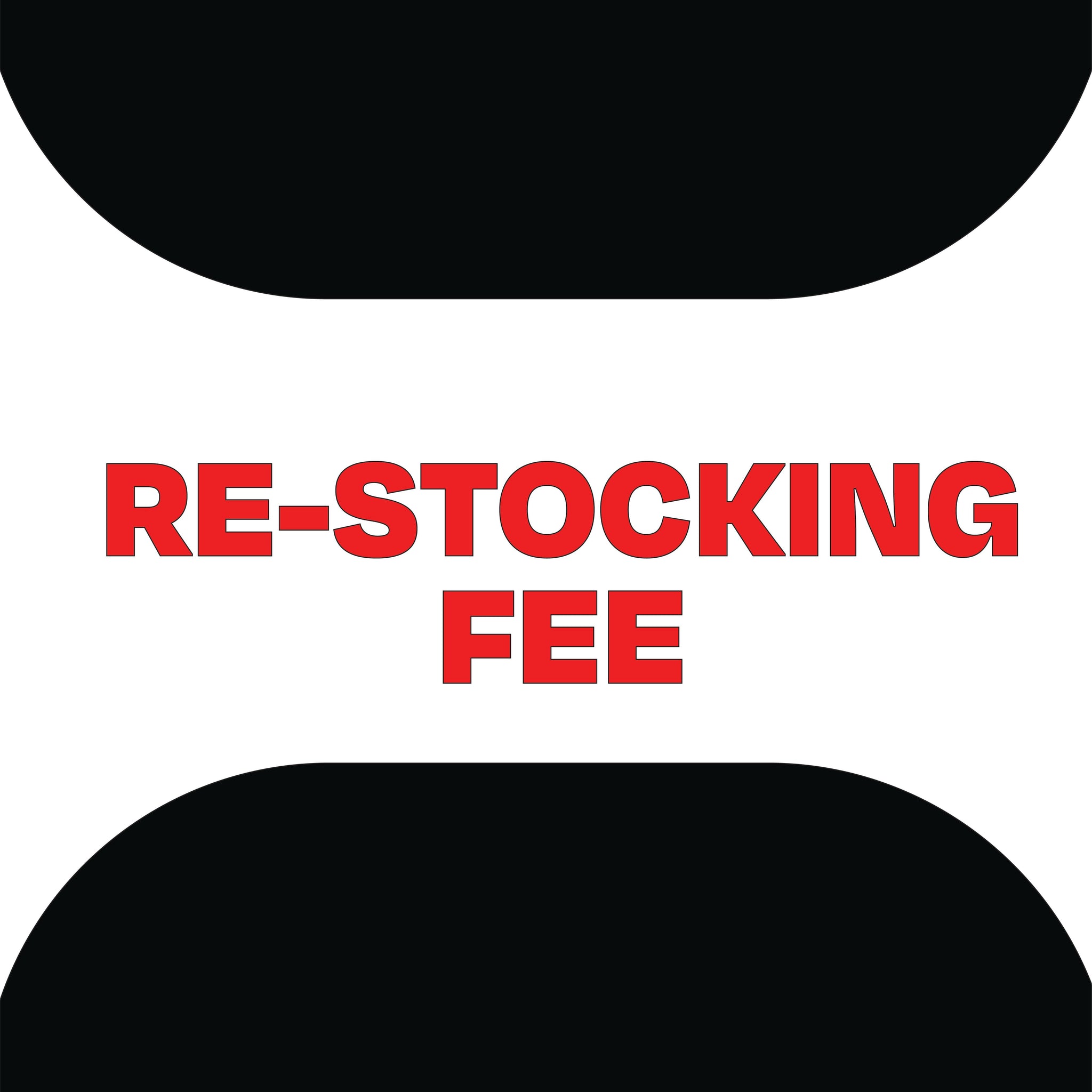 Re-Stocking Fee